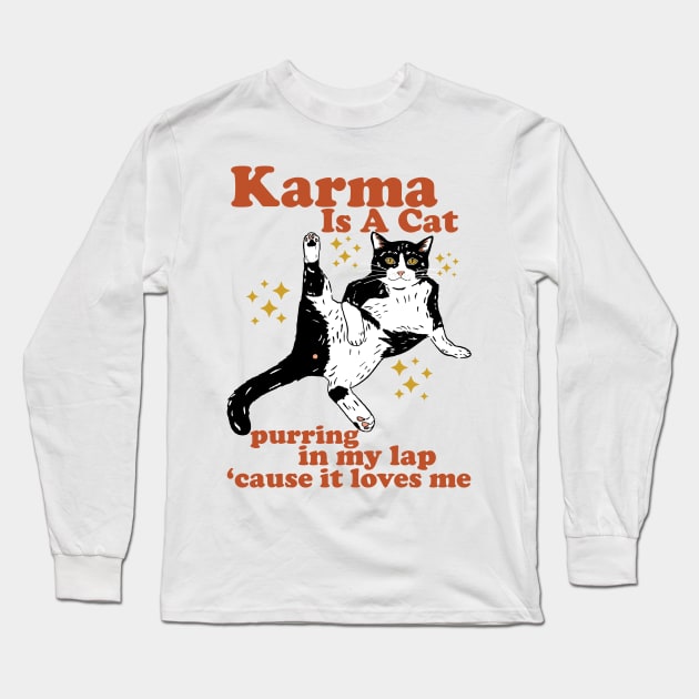 Karma Is A Cat Purring In My Lap 'Cause It Loves Me Long Sleeve T-Shirt by devilcat.art